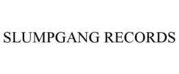 SLUMPGANG RECORDS trademark