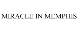 MIRACLE IN MEMPHIS trademark