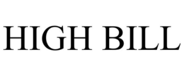 HIGH BILL trademark