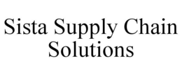 SISTA SUPPLY CHAIN SOLUTIONS trademark