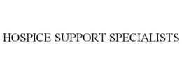HOSPICE SUPPORT SPECIALISTS trademark