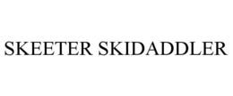 SKEETER SKIDADDLER trademark