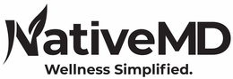 NATIVEMD WELLNESS SIMPLIFIED. trademark