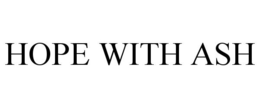 HOPE WITH ASH trademark