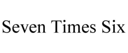 SEVEN TIMES SIX trademark