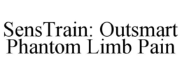 SENSTRAIN: OUTSMART PHANTOM LIMB PAIN trademark