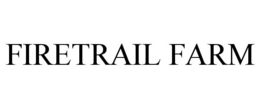 FIRETRAIL FARM trademark