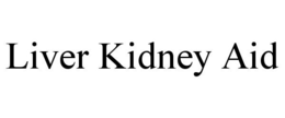 LIVER KIDNEY AID trademark
