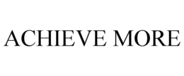 ACHIEVE MORE trademark