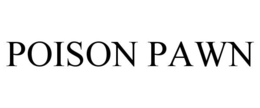 POISON PAWN trademark