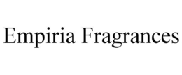 EMPIRIA FRAGRANCES trademark