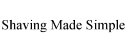 SHAVING MADE SIMPLE trademark