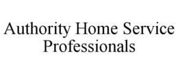 AUTHORITY HOME SERVICE PROFESSIONALS trademark