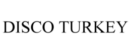 DISCO TURKEY trademark