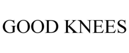 GOOD KNEES trademark