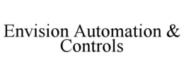 ENVISION AUTOMATION & CONTROLS trademark