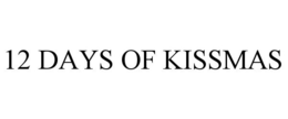12 DAYS OF KISSMAS trademark
