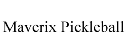 MAVERIX PICKLEBALL trademark
