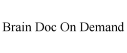 BRAIN DOC ON DEMAND trademark