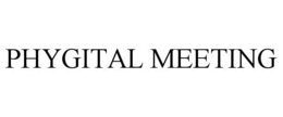 PHYGITAL MEETING trademark