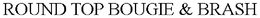 ROUND TOP BOUGIE & BRASH trademark