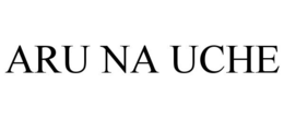 ARU NA UCHE trademark