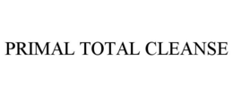 PRIMAL TOTAL CLEANSE trademark