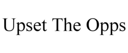 UPSET THE OPPS trademark