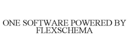 ONE SOFTWARE POWERED BY FLEXSCHEMA trademark
