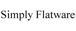 SIMPLY FLATWARE trademark