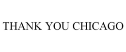 THANK YOU CHICAGO trademark