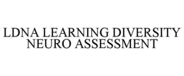 LDNA LEARNING DIVERSITY NEURO ASSESSMENT trademark