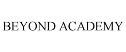 BEYOND ACADEMY trademark