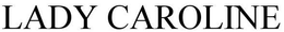 THE LADY CAROLINE trademark