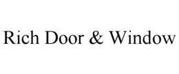 RICH DOOR & WINDOW trademark