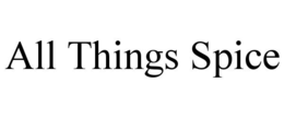 ALL THINGS SPICE trademark