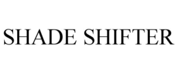 SHADE SHIFTER trademark