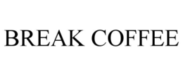 BREAK COFFEE trademark