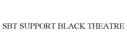 SBT SUPPORT BLACK THEATRE trademark