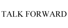 TALK FORWARD trademark