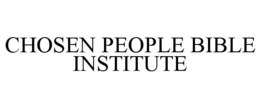 CHOSEN PEOPLE BIBLE INSTITUTE trademark