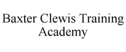 BAXTER CLEWIS TRAINING ACADEMY trademark