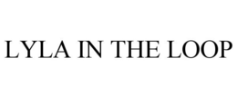 LYLA IN THE LOOP trademark