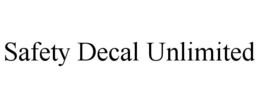 SAFETY DECAL UNLIMITED trademark
