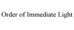 THE ORDER OF IMMEDIATE LIGHT trademark