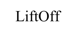 LIFTOFF trademark
