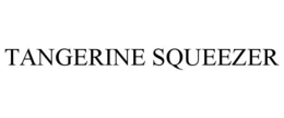 TANGERINE SQUEEZER trademark