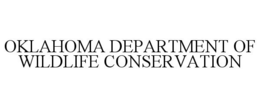 OKLAHOMA DEPARTMENT OF WILDLIFE CONSERVATION trademark