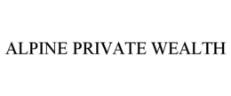 ALPINE PRIVATE WEALTH trademark