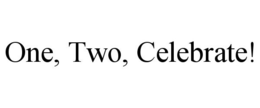 ONE, TWO, CELEBRATE! trademark